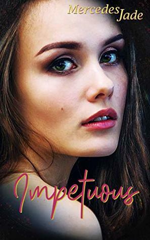 Impetuous by Mercedes Jade