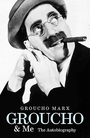 Groucho & Me: The Autobiography by James Thurber, Groucho Marx