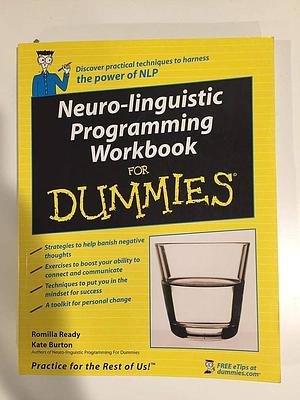 Neuro-Linguistic Programming Workbook For Dummies by Kate Burton, Romilla Ready
