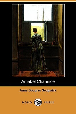 Amabel Channice (Dodo Press) by Anne Douglas Sedgwick