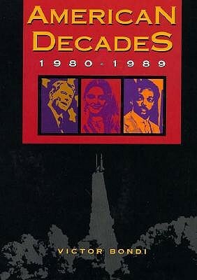 American Decades: 1980-1989 by Victor Bondi, Judith Baughman, Vincent Tompkins