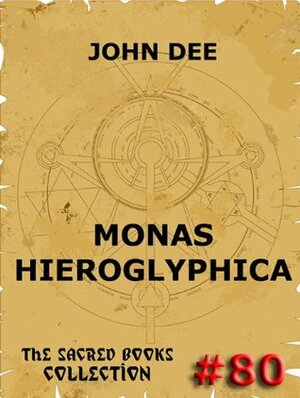 Monas Hieroglyphica (The Sacred Books) by John Dee