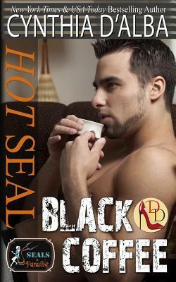 Hot SEAL, Black Coffee by Paradise Authors, Cynthia D'Alba