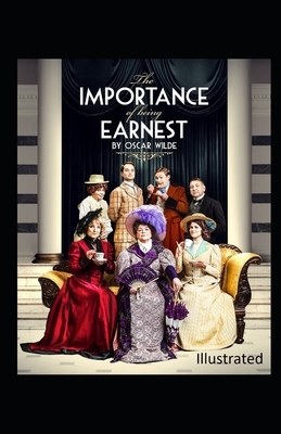 The Importance of Being Earnest Illustrated by Oscar Wilde