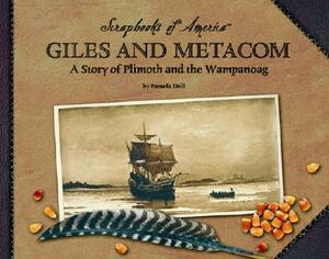 Giles and Metacom: A Story of Plimoth and the Wampanoag by Pamela Dell