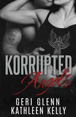 Korrupted Angels by Kathleen Kelly, Geri Glenn