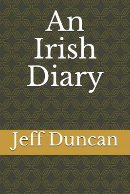 An Irish Diary by Jeff Duncan