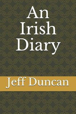 An Irish Diary by Jeff Duncan