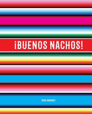 ¡buenos Nachos! by Gina Hamadey