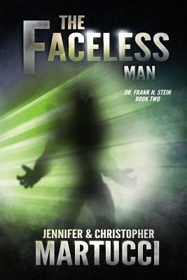 Dr. Frank N. Stein: The Faceless Man (Book 2) by Jennifer Martucci, Christopher Martucci