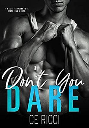 Don't You Dare by CE Ricci