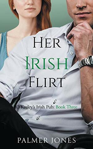 Her Irish Flirt by Palmer Jones