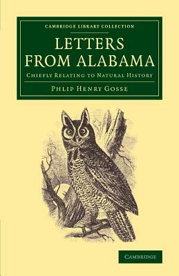 Letters from Alabama (U.S.) by Philip Henry Gosse