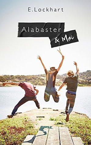 Alabaster et moi by E. Lockhart