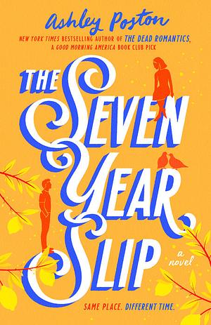 The Seven Year Slip by Ashley Poston