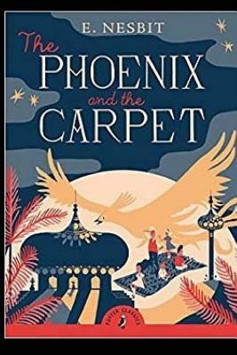 The Phoenix and the Carpet by E. Nesbit