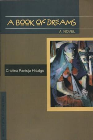 A Book of Dreams: A Novel by Cristina Pantoja-Hidalgo