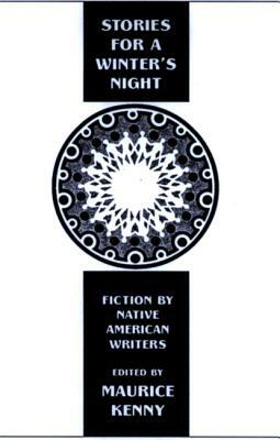Stories for a Winter's Night: Short Fiction by Native Americans by 