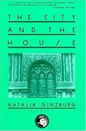 The City and the House by Natalia Ginzburg
