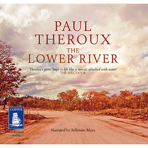 The Lower River by Paul Theroux