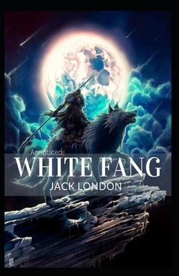 White Fang Annotated by Jack London