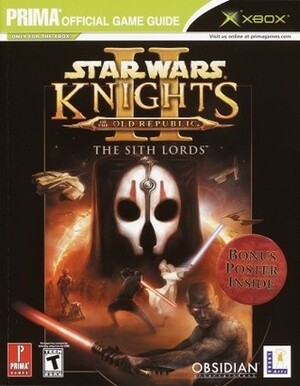 Star Wars Knights of the Old Republic II: The Sith Lords - Prima's Official Game Guide by David Hodgson