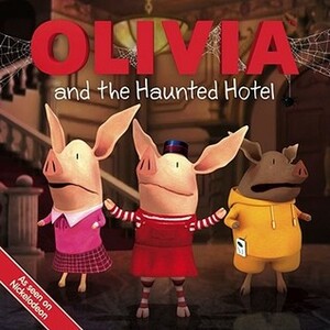 OLIVIA and the Haunted Hotel by Jodie Shepherd, Patrick Spaziante, Kate Boutilier