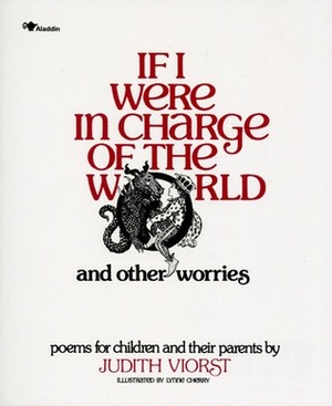 If I Were in Charge of the World and Other Worries by Judith Viorst, Lynne Cherry
