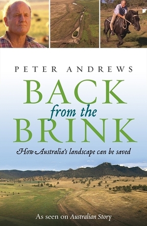 Back from the Brink: How Australia's Landscape Can Be Saved by Peter Andrews