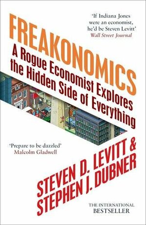 Freakonomics by Steven D. Levitt, Stephen J. Dubner