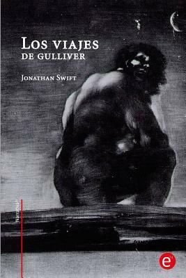 Los viajes de Gulliver by Jonathan Swift