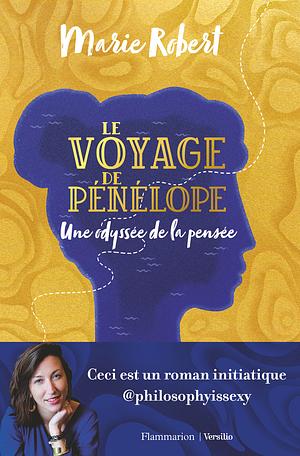 Le voyage de Pénélope: une odyssée de la pensée by Marie Robert