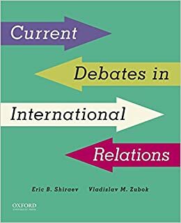 Current Debates in International Relations by Eric B. Shiraev, Vladislav M. Zubok