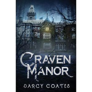 Craven Manor by Darcy Coates