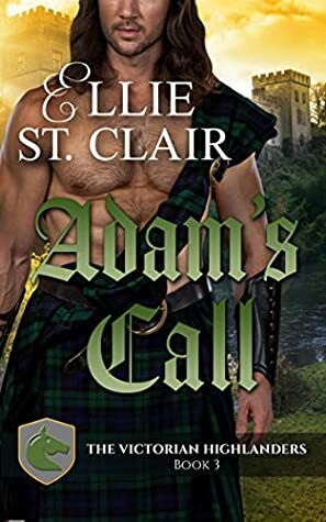 Adam's Call (The Victorian Highlanders, #3) by Ellie St. Clair