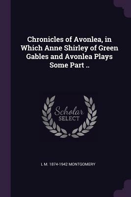 Chronicles of Avonlea by L.M. Montgomery