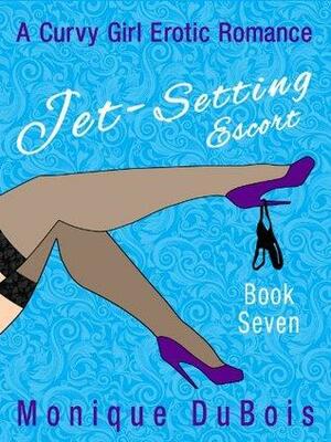 Jet-Setting Escort, Book 7 by Monique DuBois