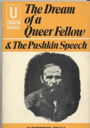 The Dream of a Queer Fellow & the Pushkin Speech by Fyodor Dostoevsky