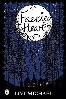 Faerie Heart by Livi Michael