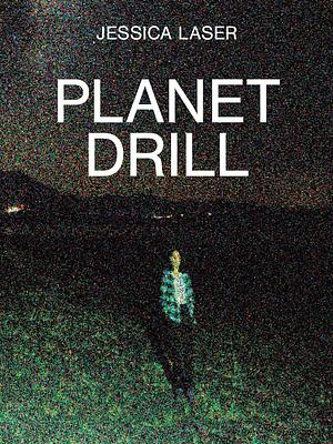 Planet Drill by Jessica Laser