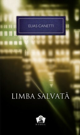 Limba salvată by Elias Canetti, Elena Viorel