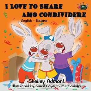 I Love to Share Amo Condividere: English Italian Bilingual Edition by Kidkiddos Books, Shelley Admont