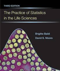 The Practice of Statistics in the Life Sciences by Brigitte Baldi, David S. Moore