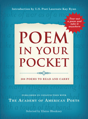Poem in Your Pocket: 200 Poems to Read and Carry by Academy Of American Poets, Elaine Bleakney, Kay Ryan
