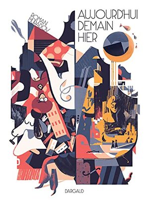 Aujourd'hui, demain, hier by Roman Muradov