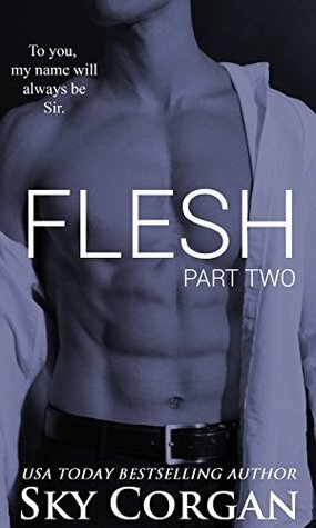 Flesh: Part Two by Sky Corgan