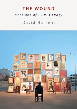 The Wound: Versions of C.P. Cavafy by David Harsent