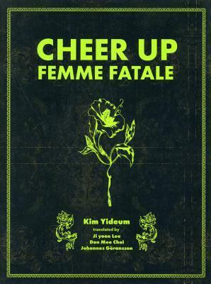 Cheer Up, Femme Fatale by Kim Yideum