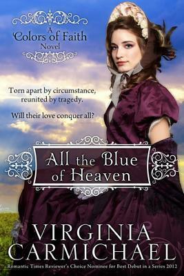 All the Blue of Heaven by Virginia Carmichael