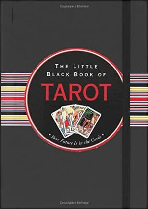 The Little Black Book of Tarot by Kerren Barbas Steckler, Nannette Stone